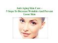 Anti-Aging Skin Care - 5 Steps To Decrease Wrinkles And Prevent Loose Skin