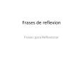 Frases de reflexion