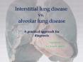 interstitial lung disease vs. alveolar lung disease