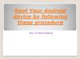 Root Your Android device by following these procedure