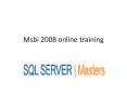 SSIS, SSAS & SSRS (MSBI) Online Training @ SQLSERVER MASTERS