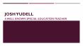 Josh Yudell-A well known special education teacher