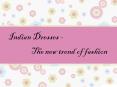 Indian Dresses - The new trend of Fashion