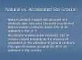 Natural vs. Accelerated Soil Erosion Natural geologi