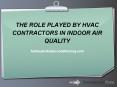 THE ROLE PLAYED BY HVAC CONTRACTORS IN INDOOR AIR QUALITY