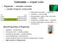 Colorants   impart color Pigments -- insoluble colorant
