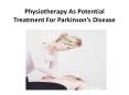 Physiotherapy As Potential Treatment For Parkinson’s Disease