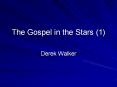 The Gospel in the Stars (1) Derek Walker The Southern Cros