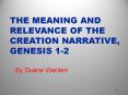 THE MEANING AND RELEVANCE OF THE CREATION NARRATIVE, GENESI