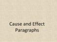 Cause and Effect Paragraphs What is the Purpose? To discus