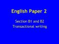 English Paper 2 Section B1 and B2 Transactional writing Wha