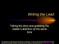 Writing the Lead Telling the story and grabbing the reader 