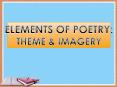 Elements of Poetry: Theme and Imagery