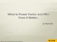What is Power Factor and Why Does it Matter..