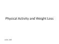 Physical Activity and Weight Loss ACSM, 2009 Weight Gai
