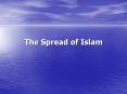 The Spread of Islam The First Three Caliphs After Muhammad 