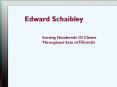 Edward Schaibley – Serving Hundreds of Clients throughout the State of Illinois