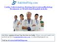 Cardiac Catheterisation, Stenting, InterventionalRadiology Treatments  at  World-class Hospitals in India