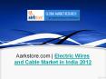 Aarkstore.com | Electric Wires and Cable Market in India 2012