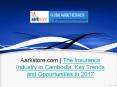 Aarkstore.com | The Insurance Industry in Cambodia, Key Trends and Opportunities to 2017