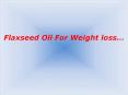 Flaxseed oil for weight loss