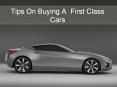 Tips On Buying A  First Class Cars