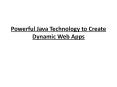 Powerful Java Technology to Create Dynamic Web Apps