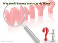 Why Should I Release Equity On My House?