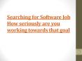 Searching for Software Job How seriously are you working towards that goal