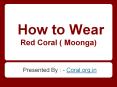 Method of Wearing Coral Moonga gemstone