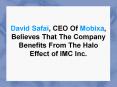 David Safai, CEO Of Mobixa, Believes That The Company Benefits From The Halo Effect of IMC Inc.