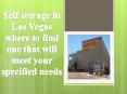 Self storage in Las Vegas where to find one that will meet your specified needs