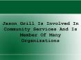 Jason Grill Is Involved In Community Services And Is Member Of Many Organizations