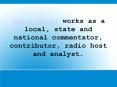 Jason Grill works as a local, state and national commentator, contributor, radio host and analyst.