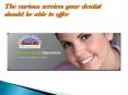 The various services your dentist should be able to offer
