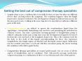 Getting the best out of compression therapy specialists