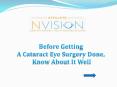Before Getting A Cataract Eye Surgery Done,