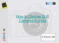 How to Choose SLR Cameras in India
