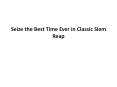 Seize the Best Time Ever in Classic Siem Reap