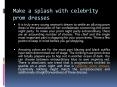 Make a splash with celebrity prom dresses