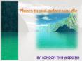 Places to see before you die