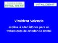 Vitaldent Valencia explica la edad para un tratamiento de ortodoncia
