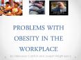 Problems with Obesity in the Workplace & The Effects of Stress on the Body