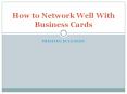 How to Network Well With Business Cards