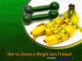 How to Choose the Best Weight Loss Products for You