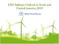 LNG Industry Outlook in South and Central America, 2013