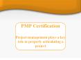 PMP Certification, Project management plays a key role in properly articulating a project