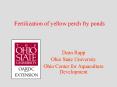 Fertilization of yellow perch fry ponds Dean Rapp Ohio Stat