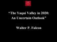  The Yaqui Valley in 2020: An Uncertain Outlook  Walter P