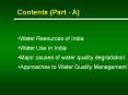 Contents (Part - A) Water Resources of India Water Use i